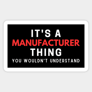 It's A Manufacturer Thing You Wouldn't Understand Sticker